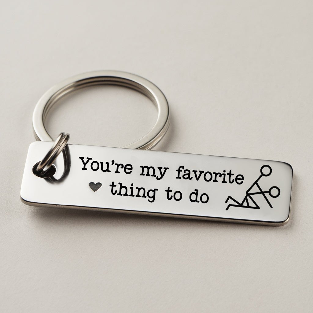 You're My Favorite - Funny Keychain Valentine's Gift - CustomGrace