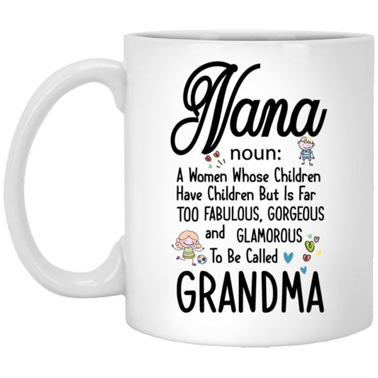 "NANA - noun: A Women whose Children Have Children" Coffee Mug - Lovely Reminder