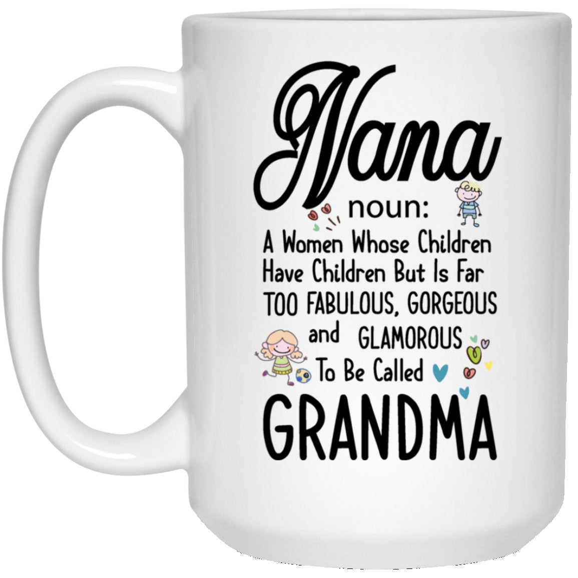 "NANA - noun: A Women whose Children Have Children" Coffee Mug - Lovely Reminder