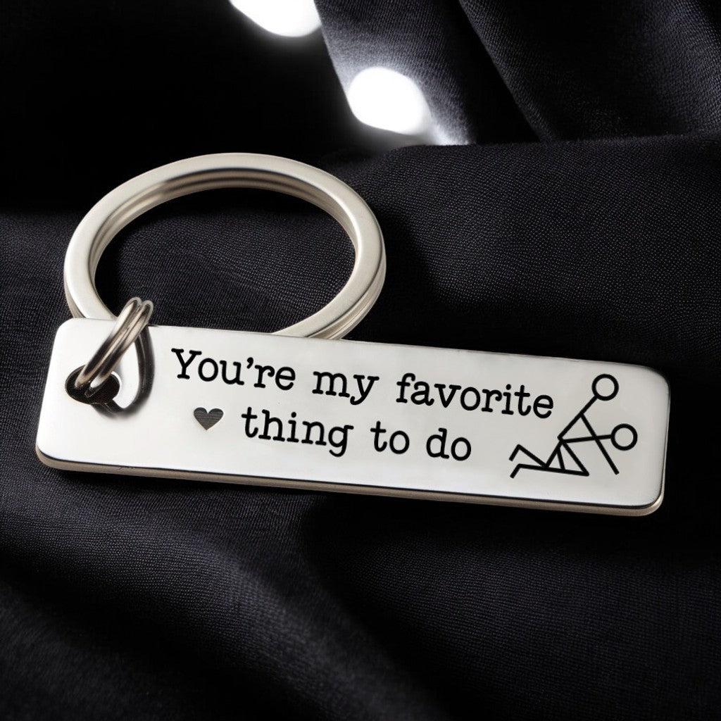 You're My Favorite - Funny Keychain Valentine's Gift - CustomGrace