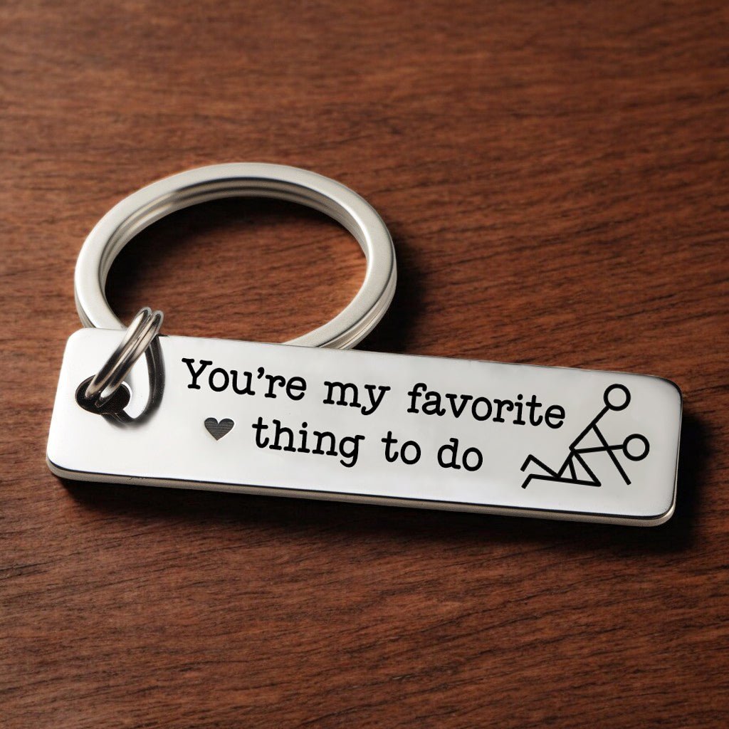 You're My Favorite - Funny Keychain Valentine's Gift - CustomGrace