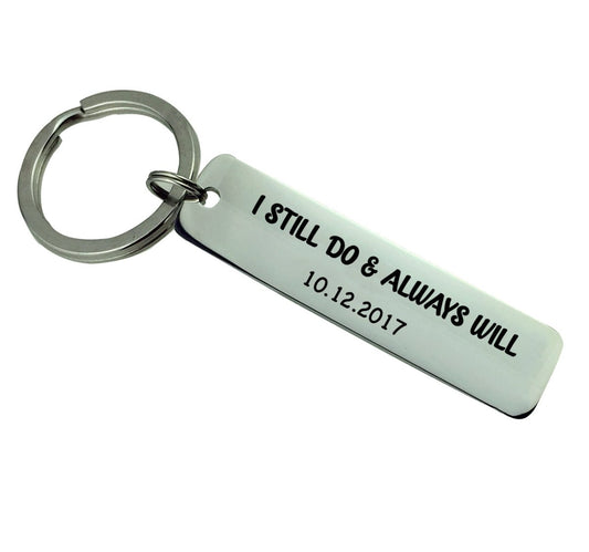 I Still Do and Always Will Custom Keychain - CustomGrace